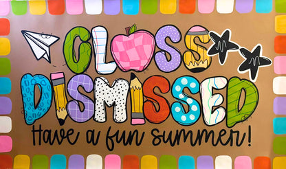 CLASS DISMISSED 3 x 5 Painted Banner